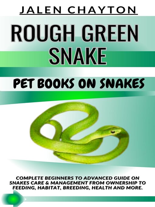 Title details for ROUGH GREEN SNAKE  PET BOOKS ON SNAKES by jalen chayton - Available